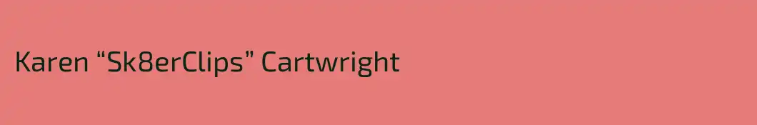 Karen “Sk8erClips” Cartwright